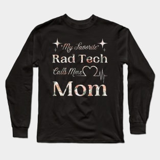 My Favorite Rad Tech Calls Me Mom, Radiologic Technologist Mom Gift Long Sleeve T-Shirt